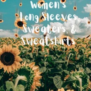 Women's Long Sleeve, sweaters, & sweatshirt